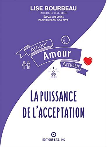 Amour - Amour - Amour - La puissance de l'acceptation