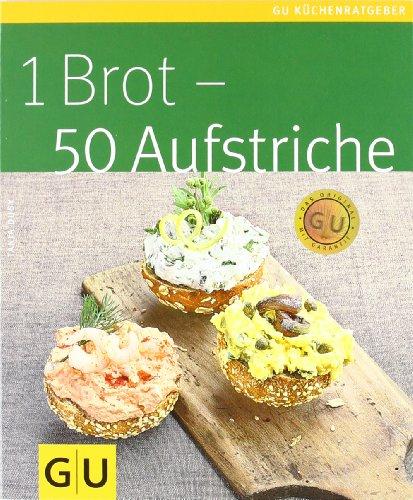 1 Brot - 50 Aufstriche (GU Küchenratgeber Relaunch 2006)