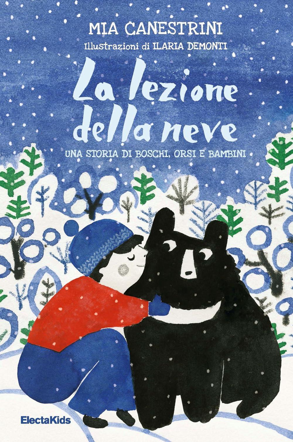 La lezione della neve. Una storia di boschi, orsi e bambini (Electa Kids)