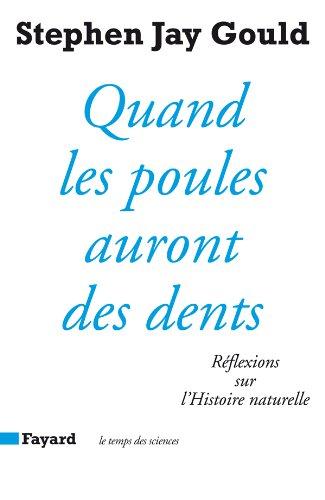 Quand les poules auront des dents : réflexions sur l'histoire naturelle