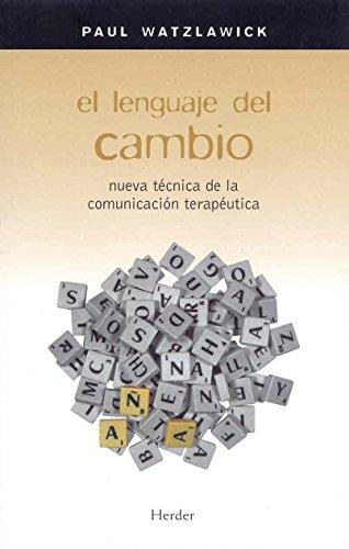 El lenguaje del cambio : nueva técnica de la comunicación terapéutica