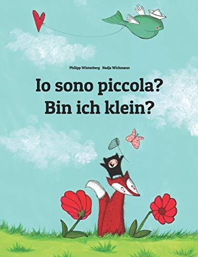 Io sono piccola? Bin ich klein?: Libro illustrato per bambini: italiano-tedesco (Edizione bilingue)