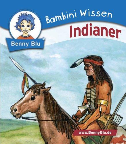 Benny Blu, Bambini Wissen, Bd.1028 : Indianer