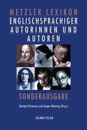 Metzler Lexikon englischsprachiger Autorinnen und Autoren: Sonderausgabe, 631Porträts. Von den Anfängen bis in die Gegenwart