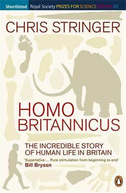 Homo Britannicus: The Incredible Story of Human Life in Britain (Penguin Press Science)