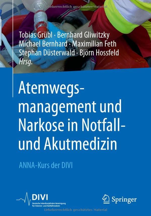 Atemwegsmanagement und Narkose in Notfall- und Akutmedizin: ANNA-Kurs der DIVI