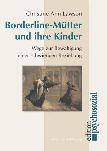 Borderline-Mütter und ihre Kinder: Wege zur Bewältigung einer schwierigen Beziehung