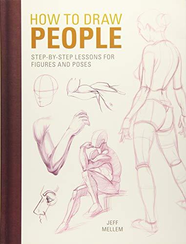 How to Draw People: Step-By-Step Lessons for Figures and Poses