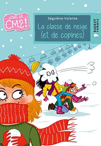 Vive le CM2 !. La classe de neige (et de copines)