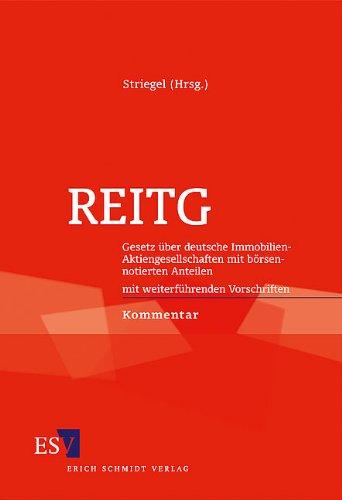 REITG: Gesetz über deutsche Immobilien-Aktiengesellschaften mit börsennotierten Anteilen. Mit weiterführenden Vorschriften. Kommentar