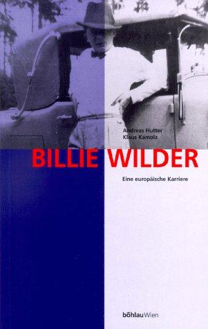 Billie Wilder. Eine europäische Karriere