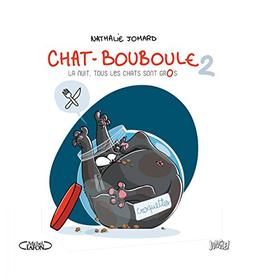 Chat-Bouboule. Vol. 2. La nuit, tous les chats sont gros