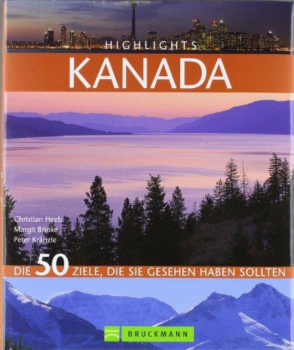 Highlights Kanada: Die 50 Ziele, die Sie gesehen haben sollten