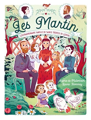 Les Martin : l'extraordinaire famille de sainte Thérèse de Lisieux