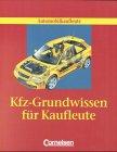 Kfz-Grundwissen für Kaufleute: Schülerbuch (vergriffen)