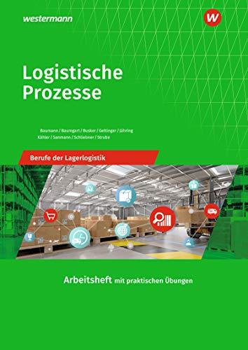 Logistische Prozesse: Berufe der Lagerlogistik: Arbeitsheft