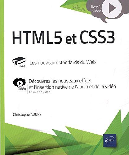 HTML5 et CSS3 : livre, les nouveaux standards du web : vidéo, découvrez les nouveaux effets et l'insertion native de l'audio et de la vidéo