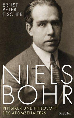 Niels Bohr: Physiker und Philosoph des Atomzeitalters