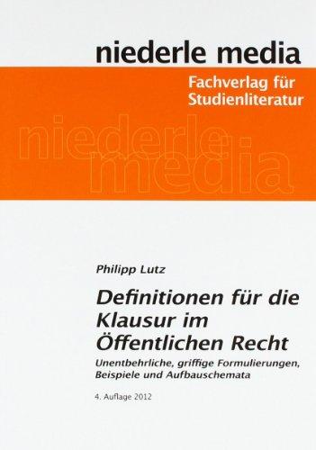 Definitionen für die Klausur im Öffentlichen Recht: Unentbehrliche, griffige Formulierungen, Beispiele  und Aufbauschemata