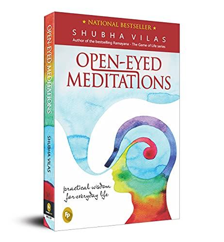 Open-Eyed Meditations: Practical Wisdom For Everyday Life