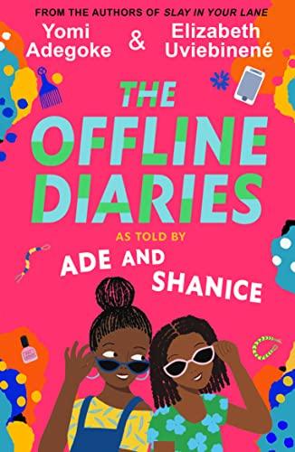 The Offline Diaries: A funny look at friendship for pre-teen girls, by the bestselling authors of SLAY IN YOUR LANE