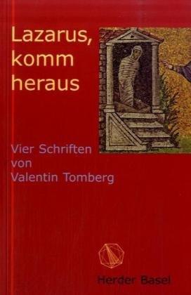 Lazarus, komm heraus: Vier Schriften