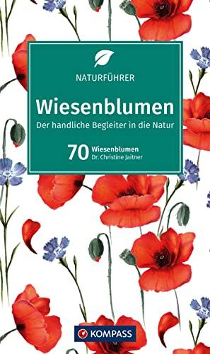 KOMPASS Naturführer Wiesenblumen: Natur sehen und verstehen. NF 1102. Mit Farbleitsystem