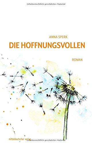 Die Hoffnungsvollen: Roman