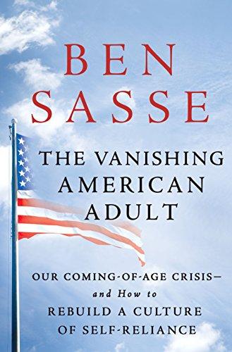 The Vanishing American Adult: Our Coming of Age Crisis -- and How to Rebuild a Culture of Self-Reliance