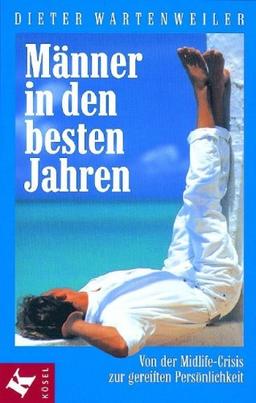 Männer in den besten Jahren: Von der Midlife-Crisis zur gereiften Persönlichkeit