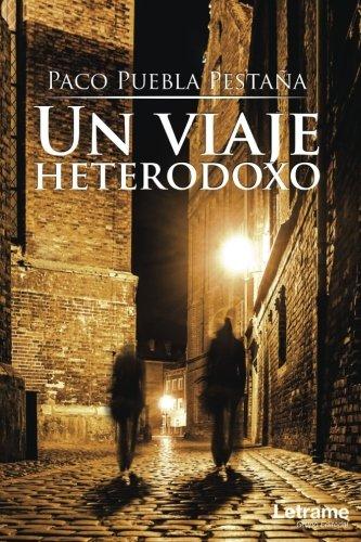 Un viaje heterodoxo (Novela, Band 1)