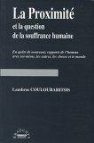 La proximité et la question de la souffrance humaine : en quête de nouveaux rapports de l'homme avec soi-même, les autres, les choses et le monde