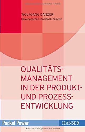 Qualitätsmanagement in der Produkt- und Prozessentwicklung: Kundenorientiert entwickeln und zielsicher planen