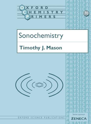 Sonochemistry (Oxford Chemistry Primers)