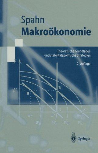 Makroökonomie: Theoretische Grundlagen Und Stabilitätspolitische Strategien (Springer-Lehrbuch) (German Edition)