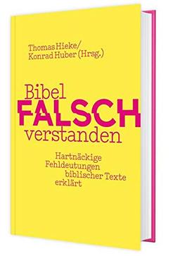 Bibel falsch verstanden: Hartnäckige Fehldeutungen biblischer Texte erklärt