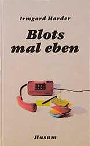 Blots mal eben