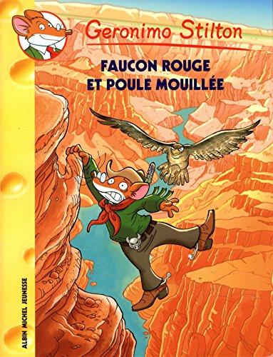 Geronimo Stilton. Vol. 74. Faucon rouge et poule mouillée