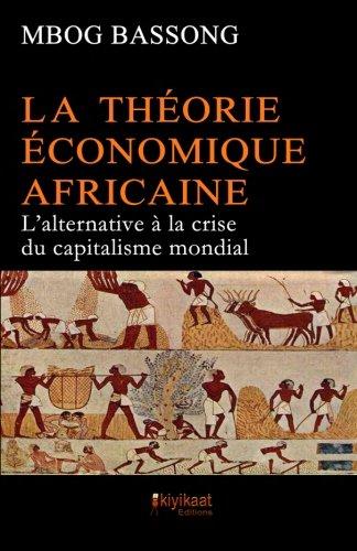 La Théorie Économique Africaine: L'alternative à la crise du capitalisme mondial