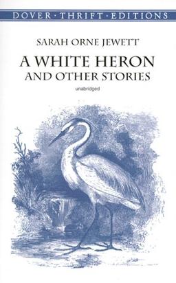 A White Heron and Other Stories (Dover Thrift Editions)