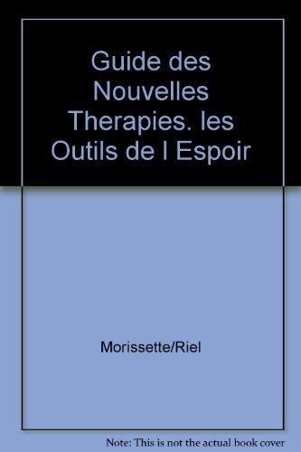 GUIDE DES NOUVELLES THERAPIES. LES OUTILS DE L'ESPOIR