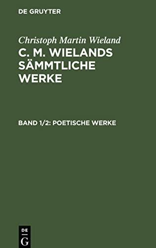 C. M. Wielands Sämmtliche Werke, Band 1/2, Poetische Werke, Band 1, 2