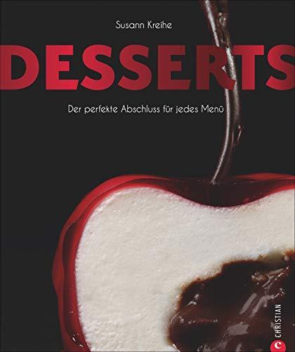 Desserts: Der perfekte Abschluss für jedes Menü