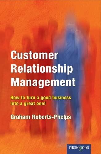 CUSTOMER RELATIONSHIP MGMT: How to Turn a Good Business Into a Great One! (Medical Radiology / Diagnostic Imaging)