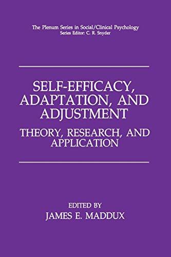 Self-Efficacy, Adaptation, and Adjustment: Theory, Research, And Application (The Springer Series In Social Clinical Psychology)