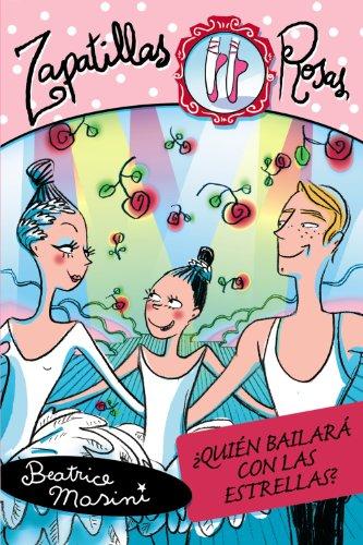 ¿Quién bailará con las estrellas? (Libros Para Jóvenes - Libros De Consumo - Zapatillas Rosas)