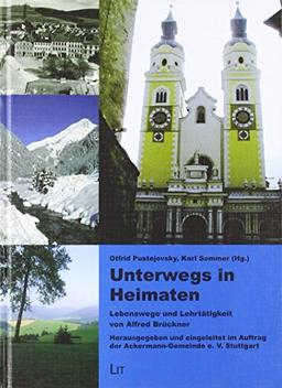 Unterwegs in Heimaten: Lebenswege und Lehrtätigkeit von Alfred Brückner. Herausgegeben und eingeleitet im Auftrag der Ackermann-Gemeinde e.V. Stuttgart