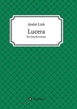 Lucera: Ein Stauferroman