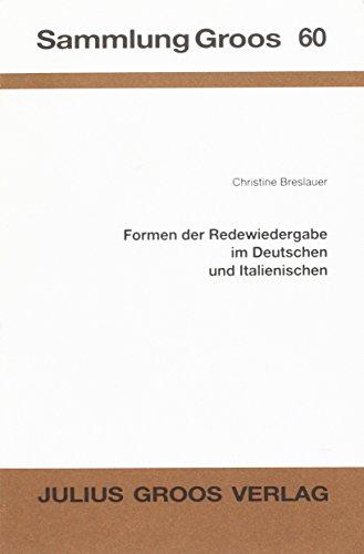 Formen der Redewiedergabe im Deutschen und Italienischen (Sammlung Groos)