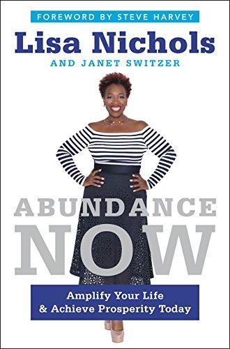 Abundance Now: Amplify Your Life & Achieve Prosperity Today